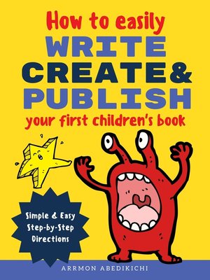 cover image of How to Easily Write, Create, and Publish Your First Children's Book
